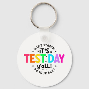 Test Day Yall Funny Testing Day For Teacher Studen Keychain