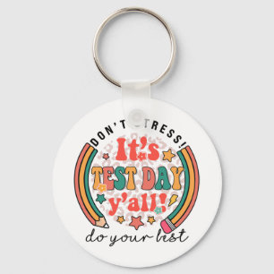 Test Day Yall Funny Testing Day For Teacher Studen Keychain