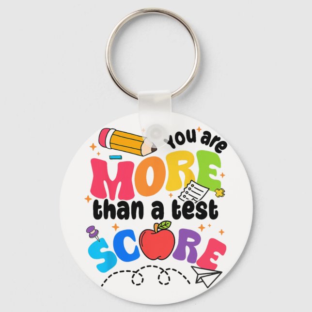 Test Day You Are More Than A Test Score  Keychain (Front)