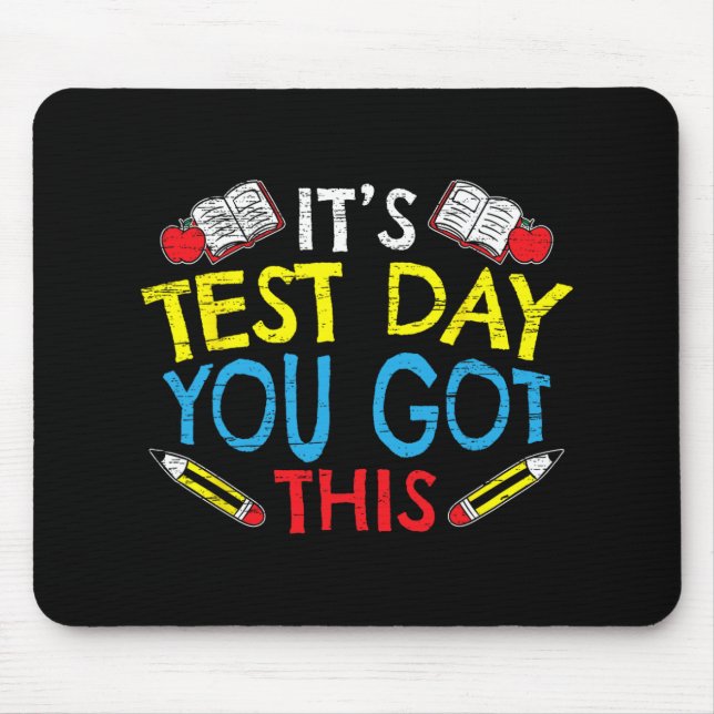 Test Day You Got This For A Teacher Testing Lover  Mouse Pad (Front)