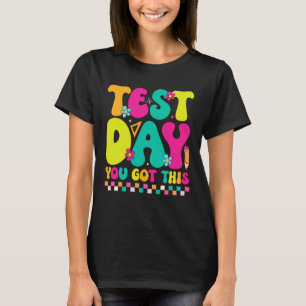 Test Day You Got This T-Shirt
