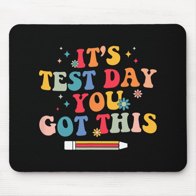 Test Day You Got This Teacher Testing Day Groovy  Mouse Pad (Front)