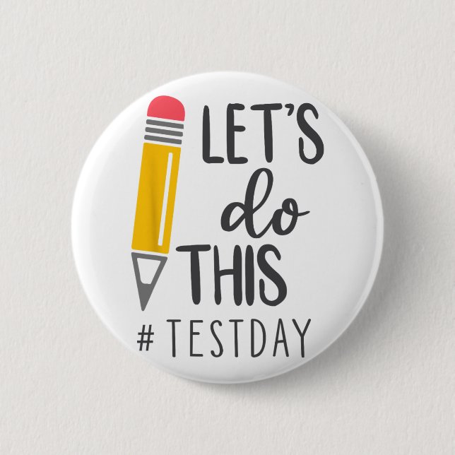 Test Day You Got This Testing Day Teacher Student  2 Inch Round Button (Front)