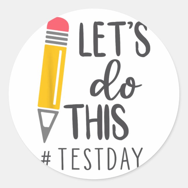 Test Day You Got This Testing Day Teacher Student  Classic Round Sticker (Front)