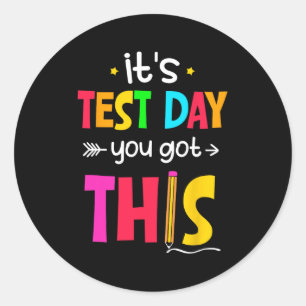 Test Day You Got This Testing Day Teacher Student Classic Round Sticker