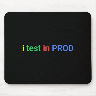 Test in prod coding funny humour joke developer mouse pad