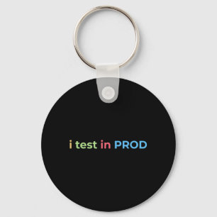 Test in Prod Coding Funny Humour Joke Engineer Keychain