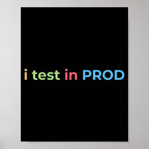 Test in Prod Coding Funny Humour Joke Engineer Poster