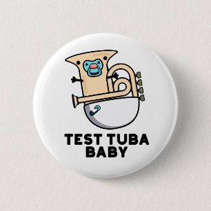 Test Tuba Baby Funny Science Tuba Pun  2 Inch Round Button