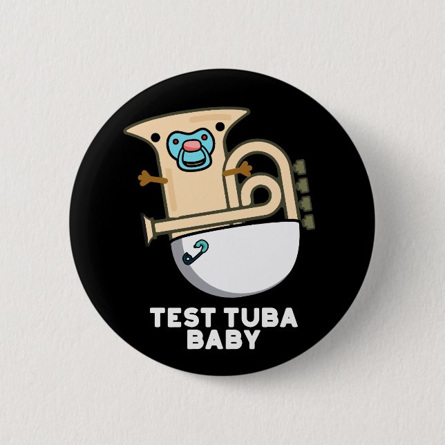 Test Tuba Baby Funny Science Tuba Pun Dark BG 2 Inch Round Button (Front)