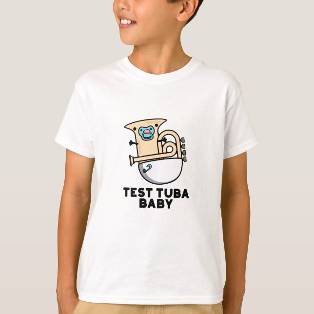 Test Tuba Baby Funny Science Tuba Pun  T-Shirt (Front)
