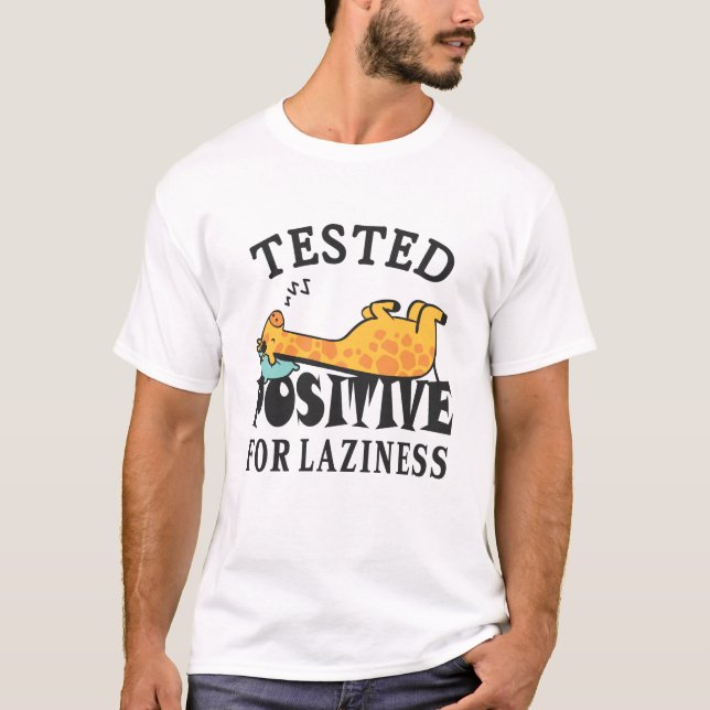 Tested positive for laziness Giraffe T-Shirt (Front)
