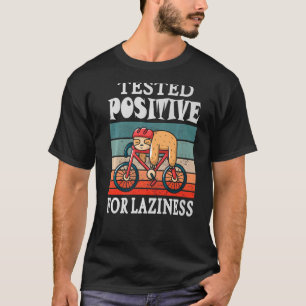 Tested positive for laziness Lazy Sloth Enjoy Doin T-Shirt