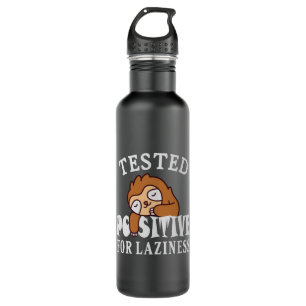 Tested positive for laziness Sloth 710 Ml Water Bottle