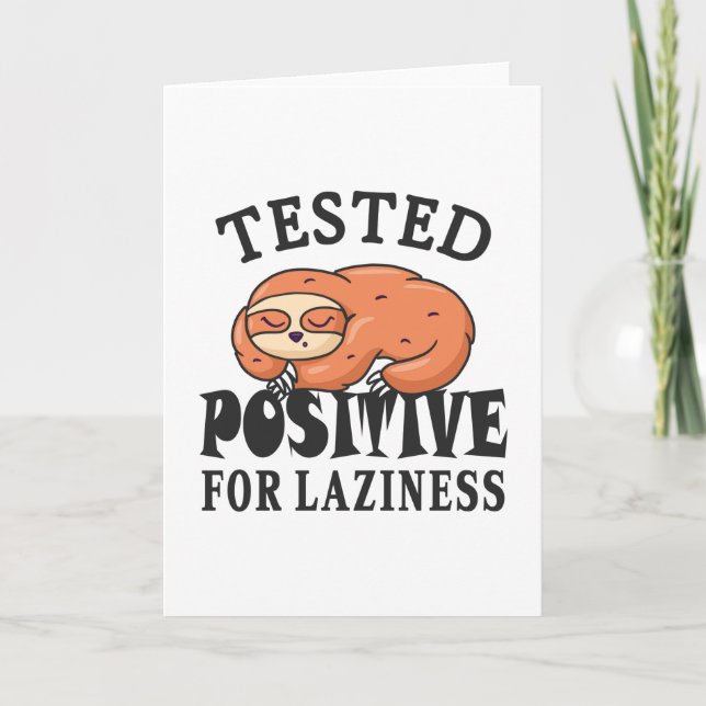 Tested positive for laziness Sloth Card (Front)