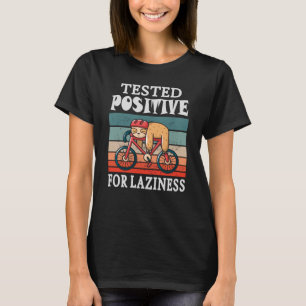 Tested positive for laziness Sloth on Bicycle T-Shirt