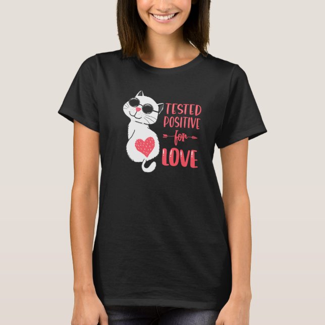 Tested Positive For Love Valentine's Day Couples C T-Shirt (Front)