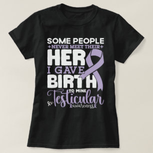 Testicular Awareness Some People Never Meet Their  T-Shirt