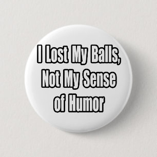 Testicular Cancer Humour 2 Inch Round Button