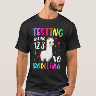 Testing 1 2 3 No Probllama  School Exam Llama T-Shirt