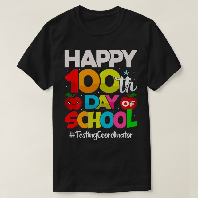 Testing Coordinator Happy 100th Day Of School Appr T-Shirt (Design Front)