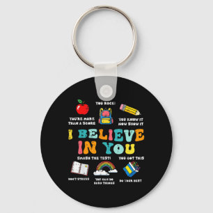 Testing Day Believe in State Test Teacher Women Keychain