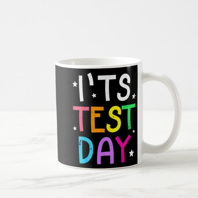 Testing Day For Teacher It's Test Day Funny  Coffee Mug (Right)