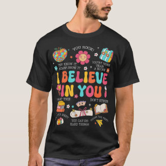 Testing Day I Believe In You State Test T-Shirt