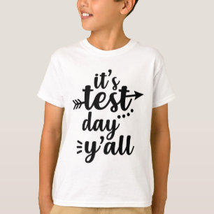 Testing Day It's Test Day Yall Exam Teacher T-Shirt