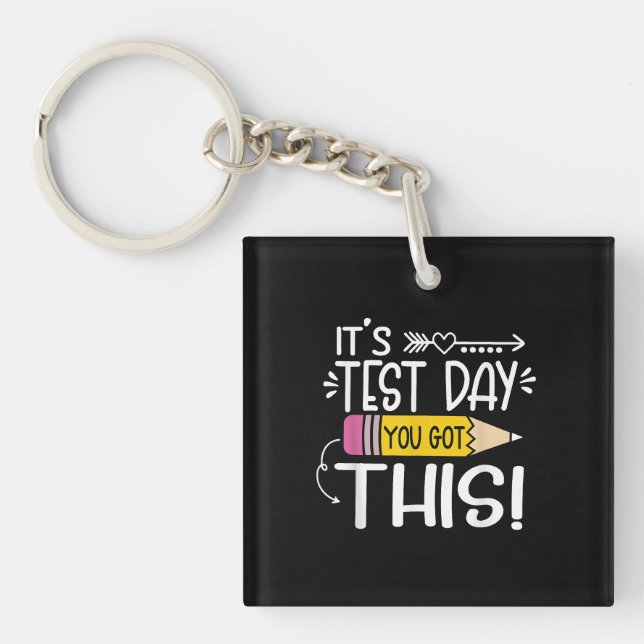Testing Day Its Test Day You Got This Teacher Keychain (Front)