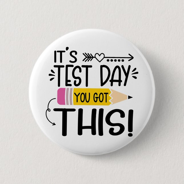 Testing Day It's Test Day You Got This Teacher Stu 2 Inch Round Button (Front)