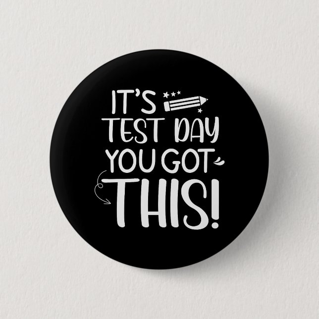 Testing Day It's Test Day You Got This Teacher Stu 2 Inch Round Button (Front)