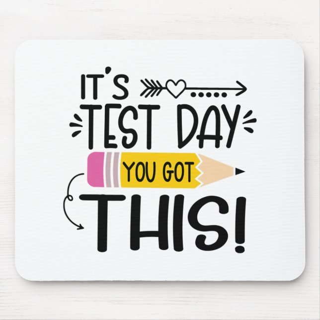 Testing Day It's Test Day You Got This Teacher Stu Mouse Pad (Front)