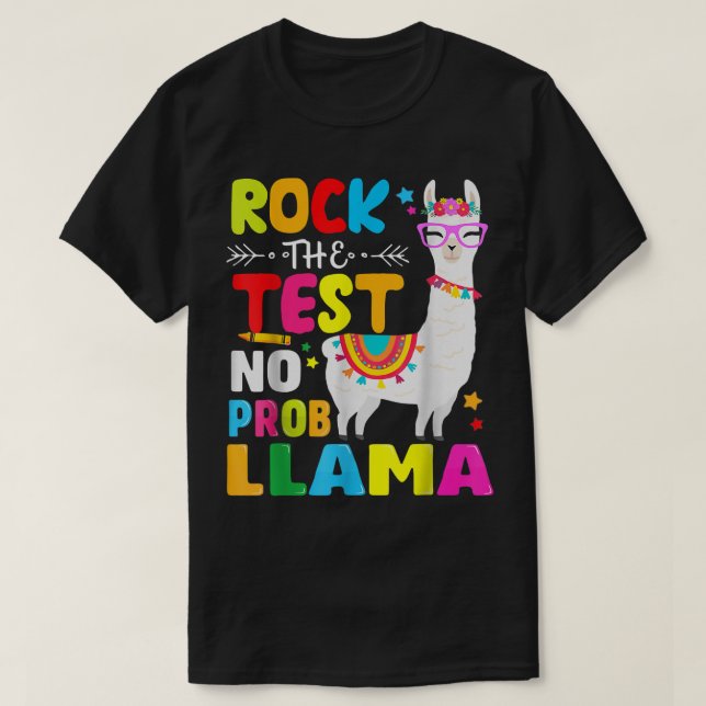 Testing Day Rock The Test Teaching No Prob Llama T T-Shirt (Design Front)