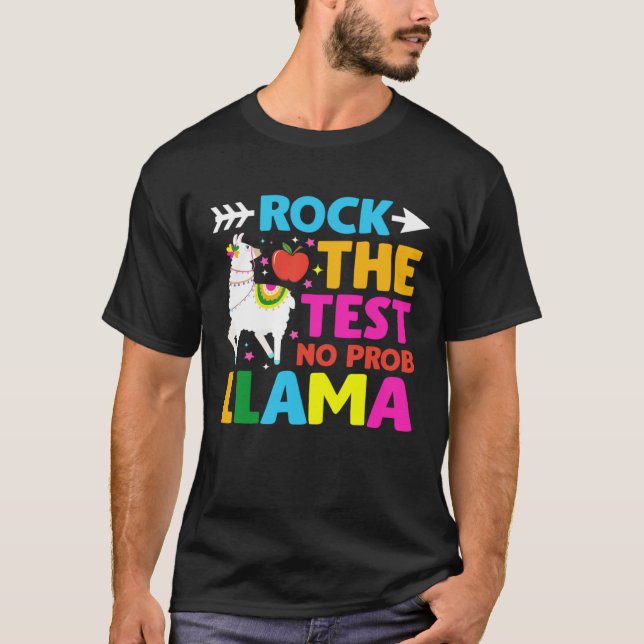 Testing Day Rock the Test Teaching No Prob Llama T T-Shirt (Front)