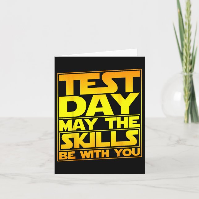 Testing Day Test Day May The Skills Be With You Te Card (Front)