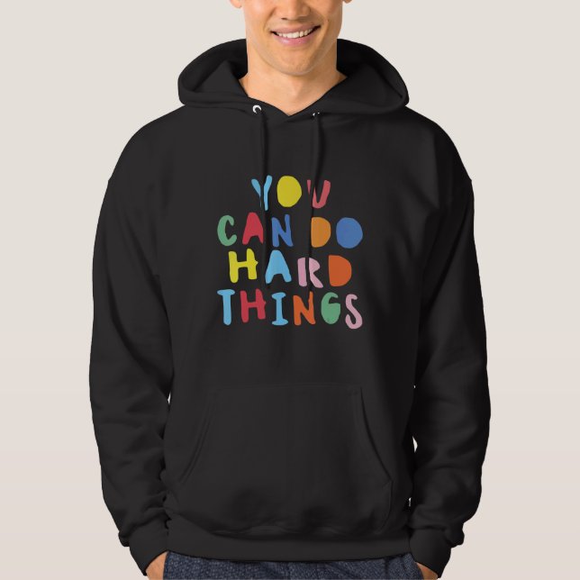 Testing Day You Can Do Hard Things Teacher Colours Hoodie (Front)