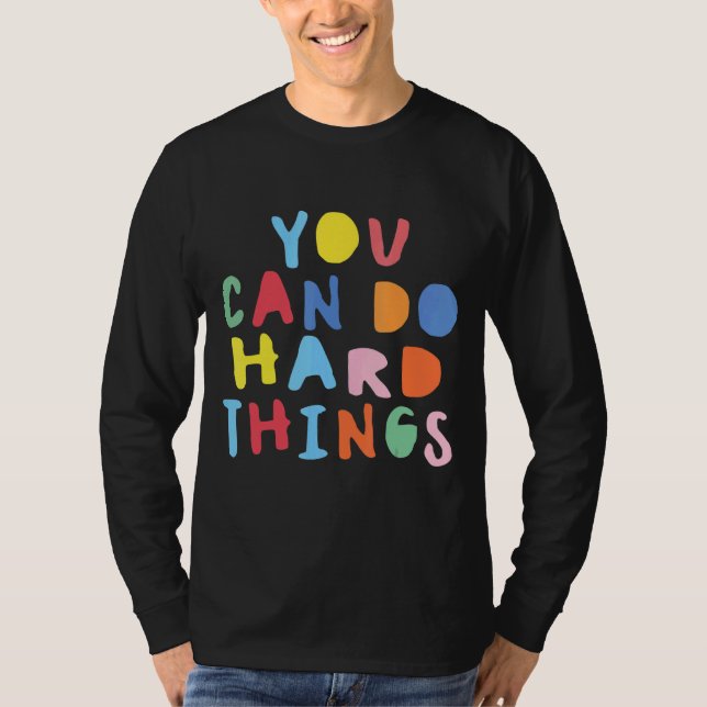 Testing Day You Can Do Hard Things Teacher Colours T-Shirt (Front)
