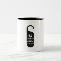 Testing do not disturb funny design Mug