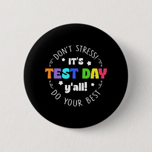 Testing Don’t Stress It’s Test Day 2 Inch Round Button