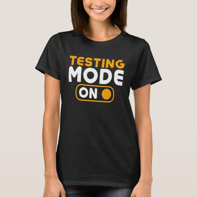 Testing Mode On Day Funny Teacher Test Day Crew Co T-Shirt (Front)