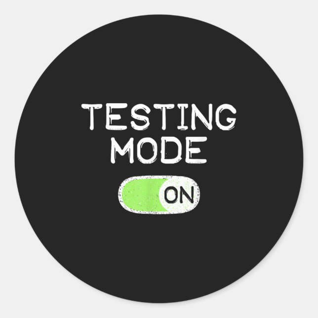 Testing Mode On Funny Test Day Teachers Student Mo Classic Round Sticker (Front)