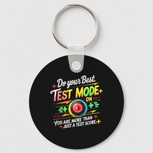 Testing Mode On Testing Day Motivational Teacher K Keychain (Front)