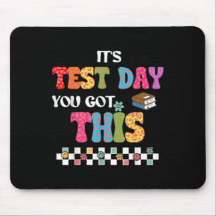 Testing Motivation Student Teacher Its Test Day Yo Mouse Pad