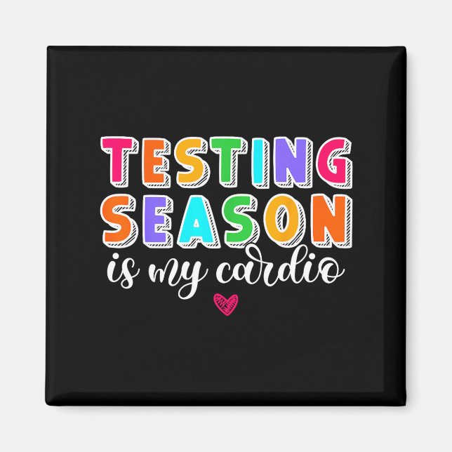 Testing Season is Cardio Funny Teacher Principal Magnet (Front)