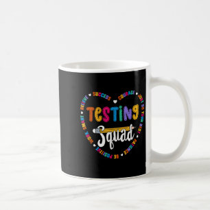 Testing Squad Motivational Test Day Words Heart Te Coffee Mug