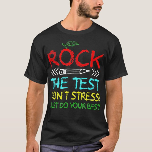 Testing Teacher Rock The Test Teaching Student  T-Shirt (Front)