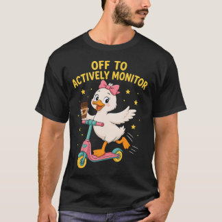 Testing Test Day Off To Actively Monitor Funny T-Shirt