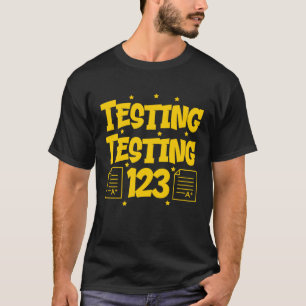 Testing Testing 123 Cute Test Day Teacher T-Shirt