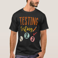 Testing Testing 123 Teachers Testing Day Womens Me